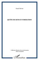 Couverture du livre « Quête de sens et formation » de Pascal Galvani aux éditions Editions L'harmattan