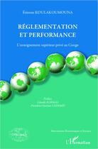 Couverture du livre « Réglementation et performance ; l'enseignement supérieur privé au Congo » de Etienne Koulakoumouna aux éditions Editions L'harmattan