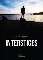 Couverture du livre « Interstices » de Franck Heerman aux éditions Amalthee