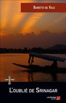 Couverture du livre « L'oublié de Srinagar » de Barretto Del Valle aux éditions Editions Du Net