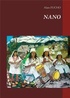 Couverture du livre « Nano - illustrations, couleur » de Alain Fucho aux éditions Books On Demand