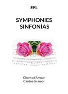 Couverture du livre « Symphonies sinfonias : Chants d'Amour Cantos de amor » de Largeau E F. aux éditions Books On Demand