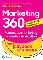 Couverture du livre « Marketing 360 : passez au marketing nouvelle génération » de Ritchie Mehta aux éditions Pearson