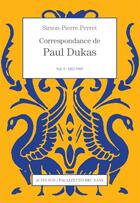 Couverture du livre « Correspondance de Paul Dukas (vol. 3) : 1921-1935 » de Simon-Pierre Perret aux éditions Actes Sud