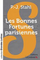Couverture du livre « Les Bonnes Fortunes parisiennes (grands caractères) » de P.-J. Stahl aux éditions Ligaran