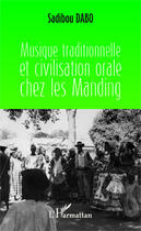 Couverture du livre « Musique traditionnelle et civilisation orale chez les manding » de Sadibou Dabo aux éditions Editions L'harmattan