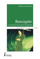 Couverture du livre « Rescapée » de Delphine Herrenberger aux éditions Societe Des Ecrivains