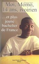 Couverture du livre « Moi Momo 14 Ans Ivoirien Et Plus Jeune Bachelier De France » de Diaby M aux éditions Jean-claude Gawsewitch