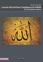 Couverture du livre « L'unicité d'Allah dans l'intelligence du Coran, d'où l'évidence même » de Abdelhai Rabhi aux éditions Inlibroveritas