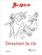 Couverture du livre « Baudoin, dessiner la vie » de  aux éditions Mosquito