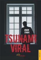 Couverture du livre « Tsunami viral » de Stark Adam aux éditions Jets D'encre