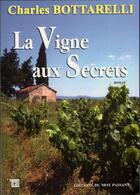 Couverture du livre « La vigne aux secrets » de Charles Bottarelli aux éditions Editions Du Mot Passant