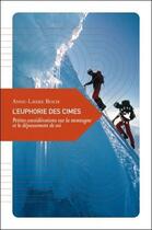 Couverture du livre « L'euphorie des cimes ; petites considérations sur la montagne et le dépassement de soi » de Anne-Laure Boch aux éditions Transboreal