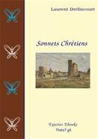 Couverture du livre « Sonnets chrétiens » de Laurent Drelincourt aux éditions Theotex