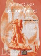 Couverture du livre « Le Droit D'Aimer » de Eurydice Reinert aux éditions Euryuniverse.com