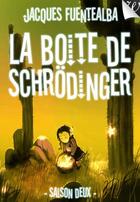 Couverture du livre « La boîte de Schrödinger saison deux ; les Trompe-la-mort » de Jacques Fuentealba aux éditions Walrus