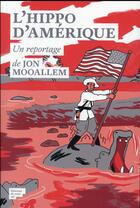 Couverture du livre « L'hippo d'Amérique ; un reportage » de Jon Mooallem aux éditions Editions Du Sous Sol