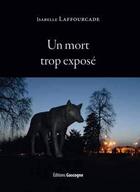 Couverture du livre « Un mort trop exposé » de Isabelle Laffourcade aux éditions Gascogne