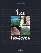 Couverture du livre « Îles & lumières » de Philippe Bacchet aux éditions Au Vent Des Iles