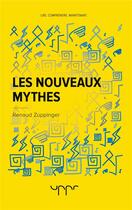 Couverture du livre « Les nouveaux mythes » de Renaud Zuppinger aux éditions Uppr