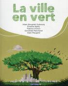 Couverture du livre « La ville en vert » de Allain Bougrain Dubo aux éditions Pc