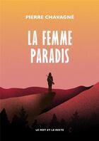 Couverture du livre « La femme paradis » de Pierre Chavagne aux éditions Le Mot Et Le Reste