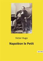 Couverture du livre « Napoleon le petit » de Victor Hugo aux éditions Culturea