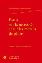 Couverture du livre « Essais sur la nécessité et sur les moyens de plaire » de François-Augustin Paradis De Moncrif aux éditions Classiques Garnier