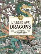 Couverture du livre « L'arche aux dragons ; sur la piste du dragon céleste » de Tomislav Tomic aux éditions Milan