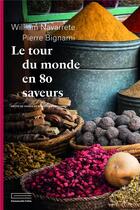 Couverture du livre « Le tour du monde en 80 saveurs » de William Navarrete et Pierre Bignami aux éditions Emmanuelle Collas