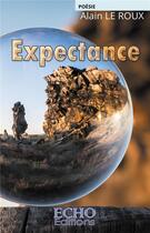 Couverture du livre « Expectance » de Alain Le Roux aux éditions Echo Editions