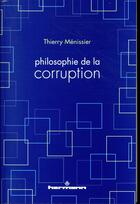 Couverture du livre « Philosophie de la corruption » de Thierry Menissier aux éditions Hermann