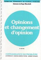 Couverture du livre « Opinions et changement d'opinion (4e édition) » de Mucchielli aux éditions Esf