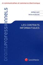 Couverture du livre « Les contrats informatiques » de Nicolas Bouche et Jerome Huet aux éditions Lexisnexis