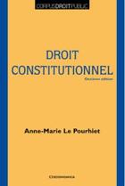 Couverture du livre « Le droit constitutionnel (11e édition) » de Anne-Marie Le Pourhiet aux éditions Economica