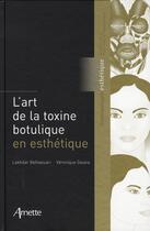 Couverture du livre « L'art de la toxine botulique en esthétique » de Arnette aux éditions Arnette