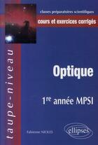 Couverture du livre « Optique ; 1ère année mpsi ; cours et exercices corrigés » de Fabienne Nioles aux éditions Ellipses