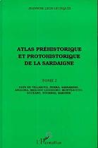 Couverture du livre « Atlas préhistorique et protohistorique de la Sardaigne t.2 » de Jeannine Leon Leurquin aux éditions L'harmattan