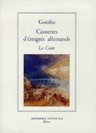 Couverture du livre « Causeries d'emigrés allemands ; le conte » de Johann Wolfgang Von Goethe aux éditions Actes Sud