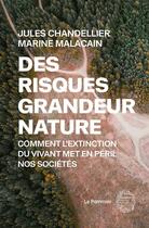 Couverture du livre « Des risques grandeur nature : comment l'extinction du vivant met en péril nos sociétés » de Jacques Treiner et Jules Chandellier et Marine Malacain aux éditions Le Pommier