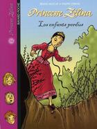 Couverture du livre « Princesse Zelina t.16 ; les enfants perdus » de Muscat B aux éditions Bayard Jeunesse