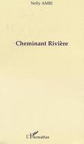 Couverture du livre « Cheminant riviere » de Nelly Amri aux éditions L'harmattan