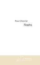 Couverture du livre « FLASHS » de Paul Chevrier aux éditions Le Manuscrit