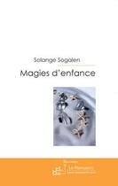 Couverture du livre « Magies d'enfance » de Solange Sogalen aux éditions Le Manuscrit