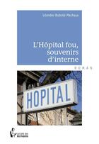 Couverture du livre « L'hôpital fou, souvenirs d'interne » de Leandre Bubote Mackaya aux éditions Societe Des Ecrivains