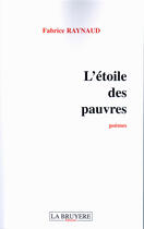 Couverture du livre « L'étoile des pauvres » de Fabrice Raynaud aux éditions La Bruyere
