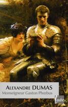 Couverture du livre « Monseigneur Gaston Phoebus » de Alexandre Dumas aux éditions Editions De L'aube
