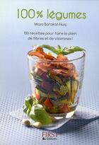 Couverture du livre « 100% légumes » de Maya Barakat-Nuq aux éditions First