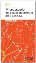 Couverture du livre « Microscopie des plantes consommées par les animaux » de Jocelyne Rech aux éditions Quae