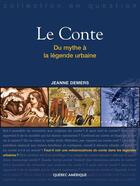 Couverture du livre « Le conte du mythe a la legende urbaine » de Demers Jeanne aux éditions Les Ditions Qubec Amrique